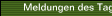Meldungen des Tages
